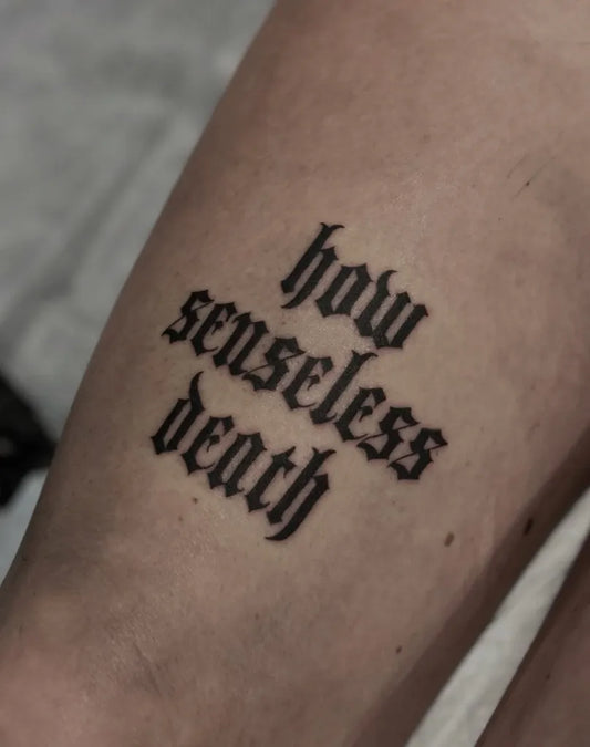 Small Gothic How Senseless Death Text Women Forearm by @ironhidestattoo