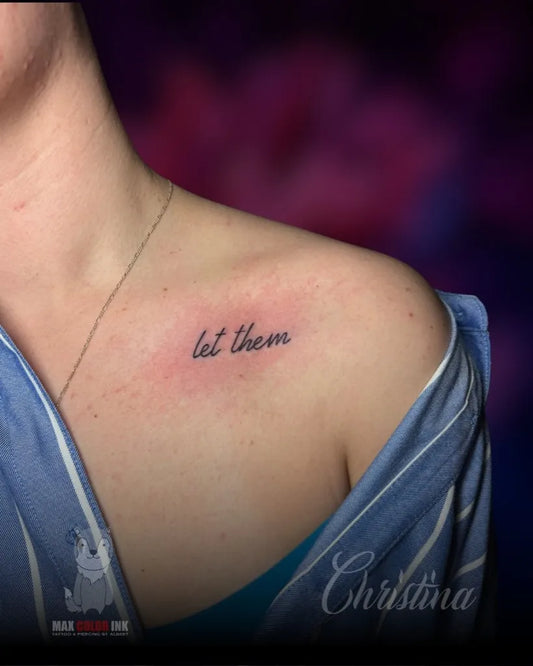 Small Minimalist Let Them on Women Shoulder Tattoo by @max.color.ink