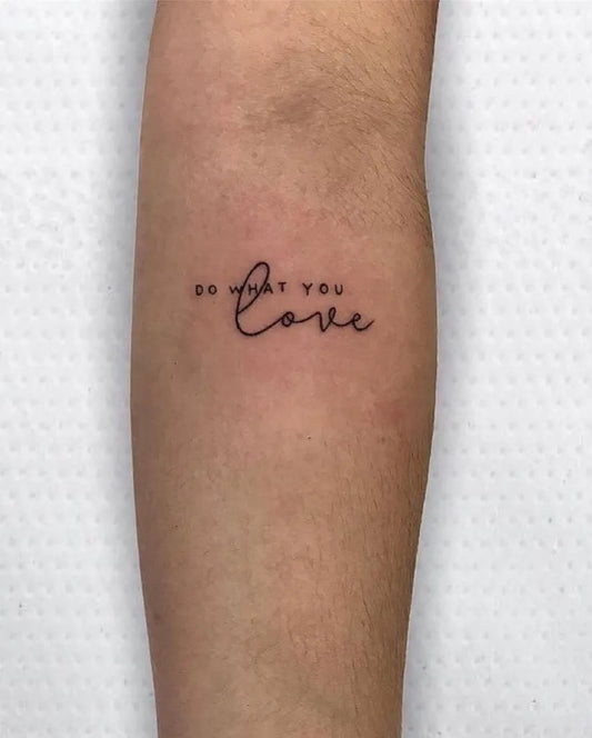 Small Script Do What You Love text on Women Forearm Tattoo by @the_destiny_tattoo